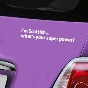 I'm Scottish what's your super power - White